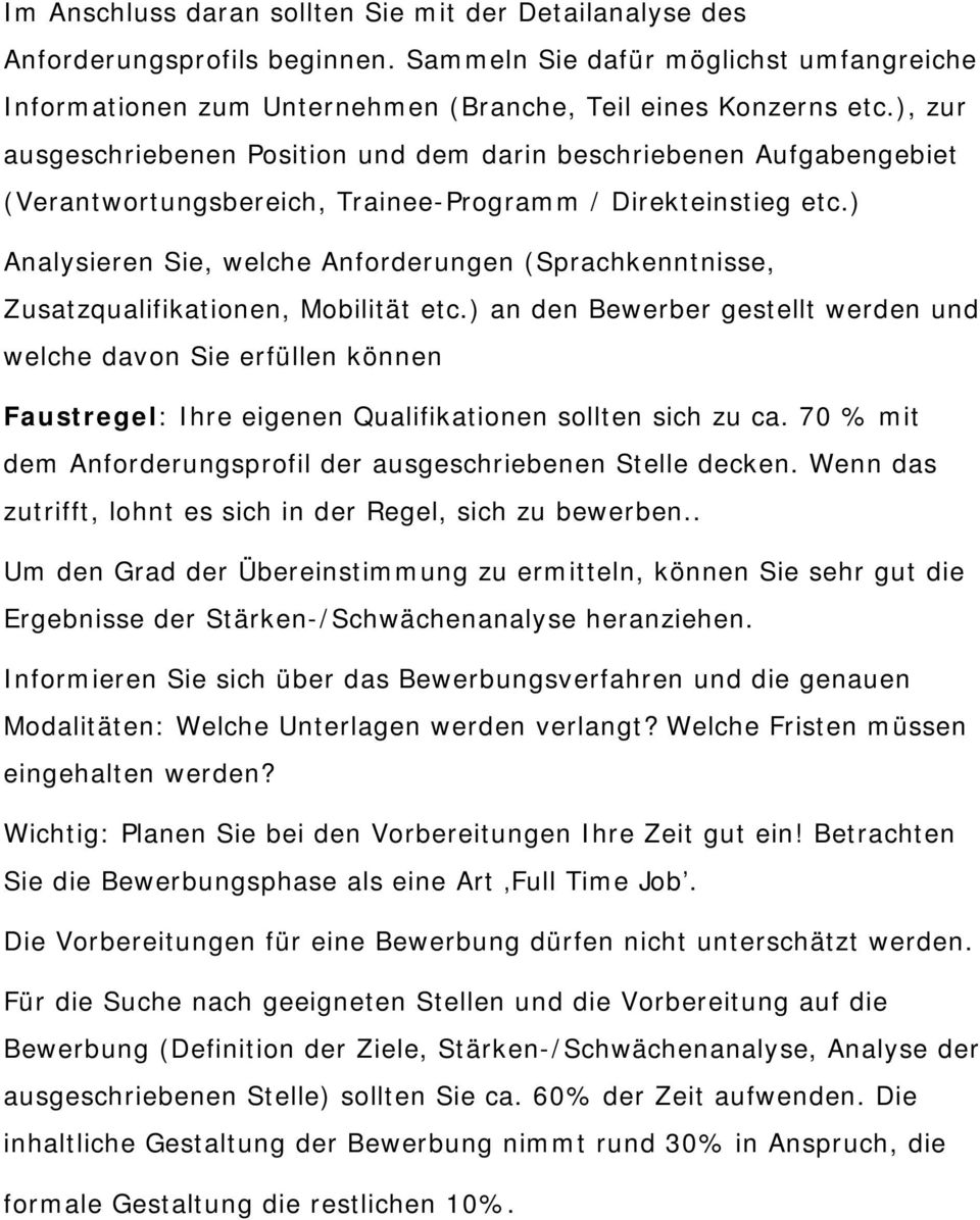 ) Analysieren Sie, welche Anforderungen (Sprachkenntnisse, Zusatzqualifikationen, Mobilität etc.