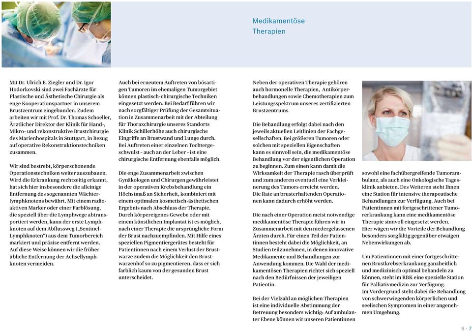 Thomas Schoeller, Ärztlicher Direktor der Klinik für Hand-, Mikro- und rekonstruktive Brustchirurgie des Marienhospitals in Stuttgart, in Bezug auf operative Rekonstruktionstechniken zusammen.