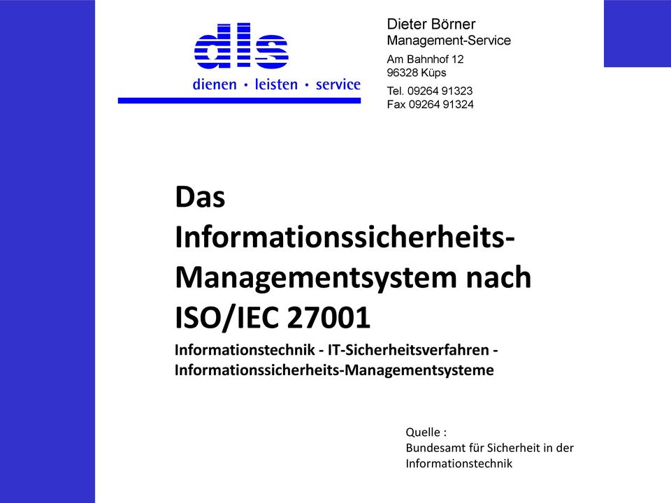 nach ISO/IEC 27001 Informationstechnik - IT-Sicherheitsverfahren -