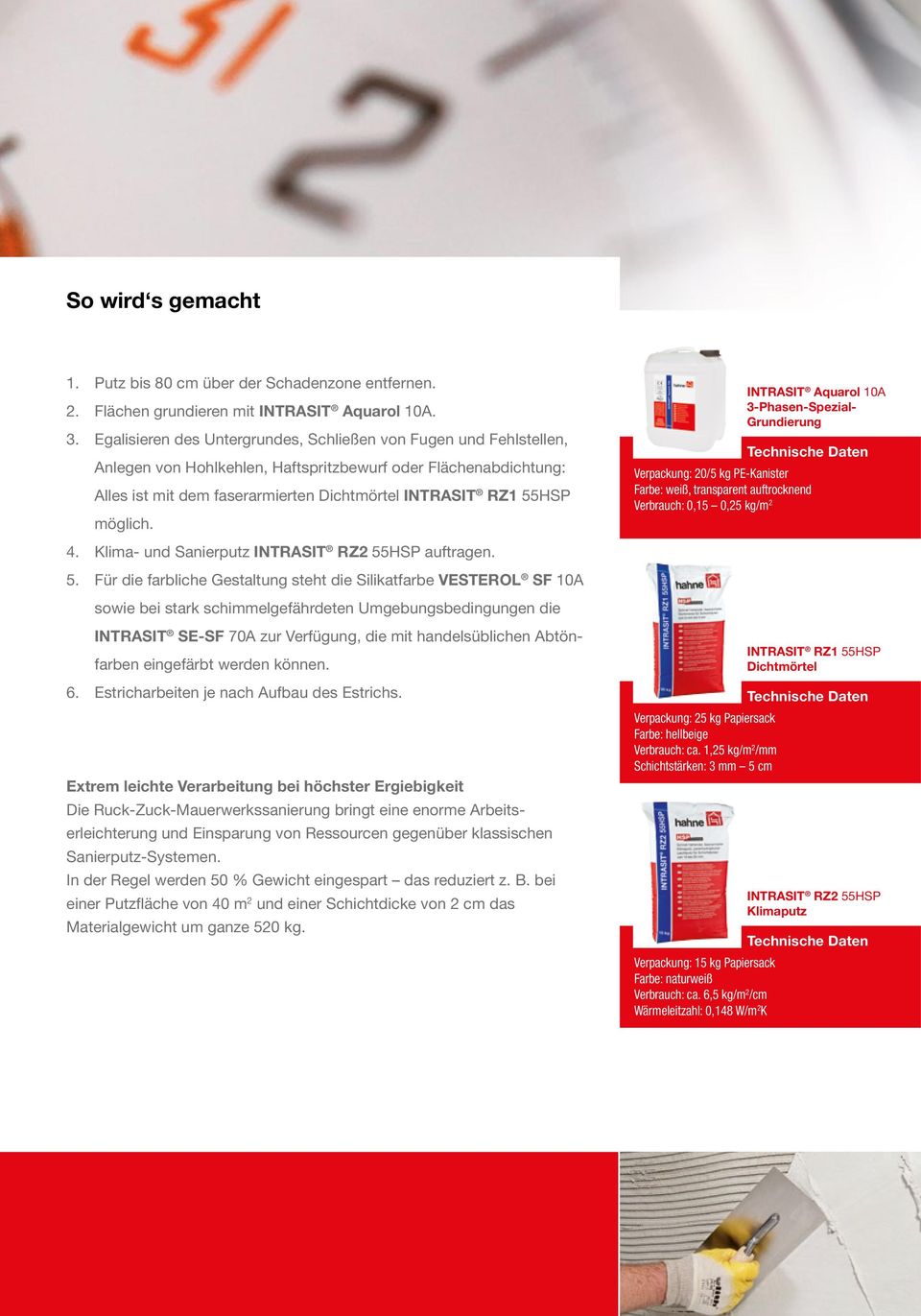 möglich. INTRASIT Aquarol 10A 3-Phasen-Spezial- Grundierung Verpackung: 20/5 kg PE-Kanister Farbe: weiß, transparent auftrocknend Verbrauch: 0,15 0,25 kg/m 2 4.