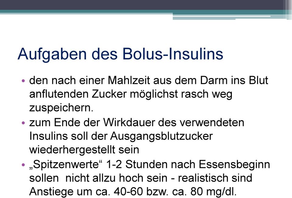 zum Ende der Wirkdauer des verwendeten Insulins soll der Ausgangsblutzucker