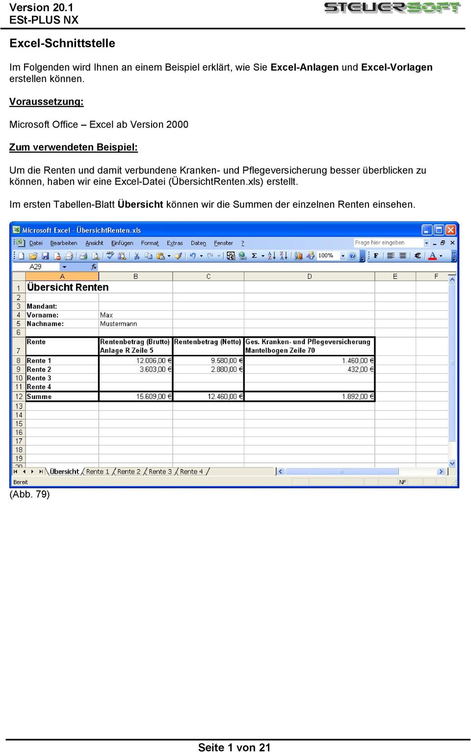 Voraussetzung: Microsoft Office Excel ab Version 2000 Zum verwendeten Beispiel: Um die Renten und damit verbundene