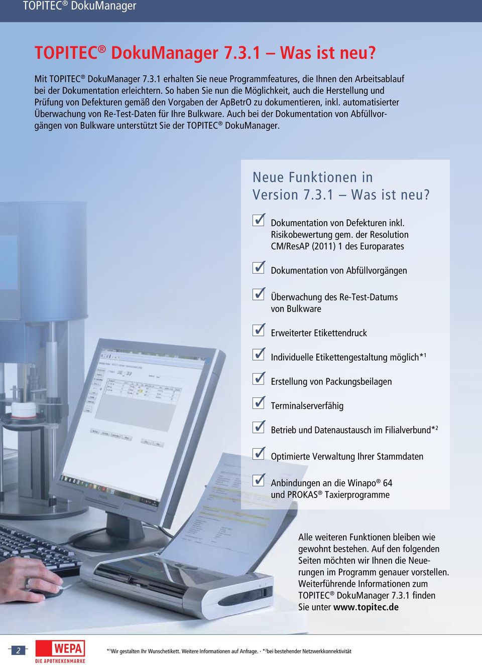 automatisierter Überwachung von Re-Test-Daten für Ihre Bulkware. Auch bei der Dokumentation von Abfüllvorgängen von Bulkware unterstützt Sie der TOPITEC DokuManager. Neue Funktionen in Version 7.3.