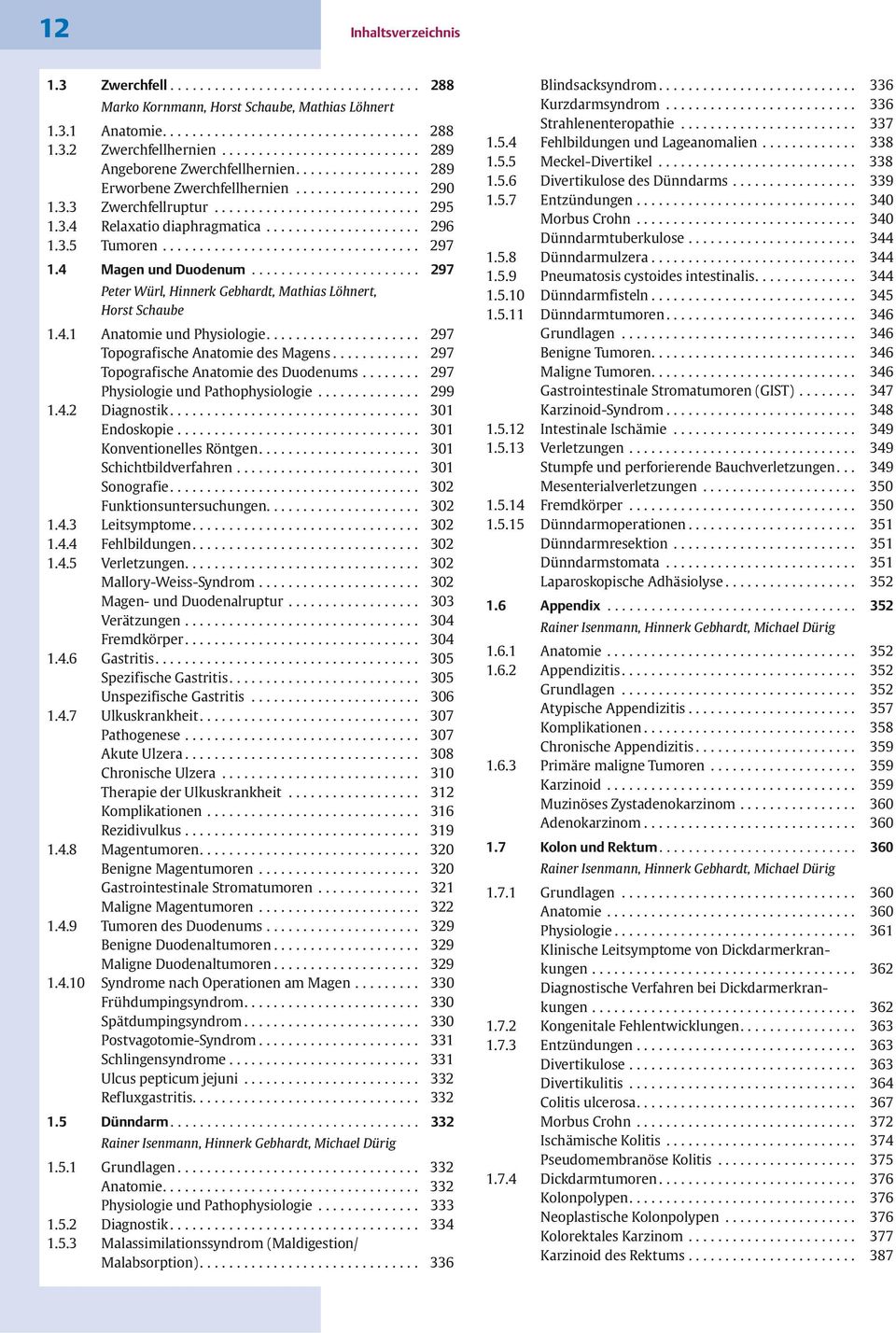 .. 297 Peter Würl, Hinnerk Gebhardt, Mathias Löhnert, Horst Schaube 1.4.1 Anatomie und Physiologie.... 297 Topografische Anatomie des Magens... 297 Topografische Anatomie des Duodenums.
