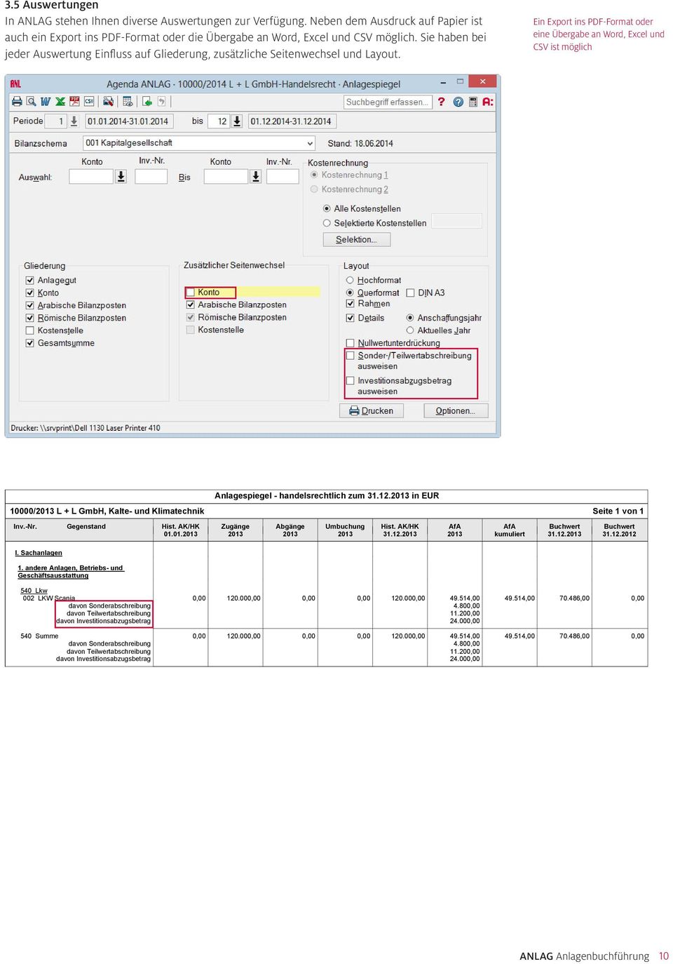 Ei Export is PDF-Format oder eie Übergabe a Word, Excel ud CSV ist möglich 10000/2013 L + L GmbH, Kalte- ud Klimatechik Alagespiegel - hadelsrechtlich zum 31.12.2013 i EUR 10000 Seite 1 vo 1 Iv.-Nr.