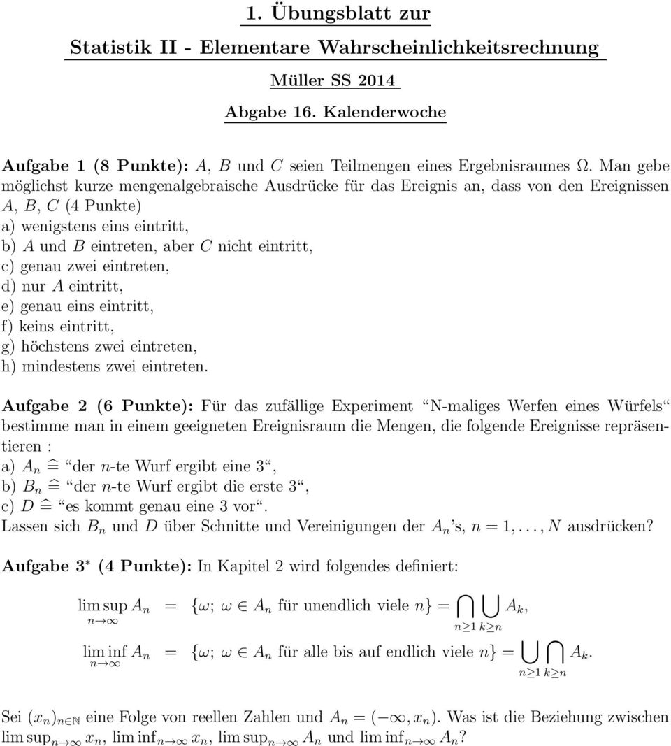 genau zwei eintreten, d) nur A eintritt, e) genau eins eintritt, f) keins eintritt, g) höchstens zwei eintreten, h) mindestens zwei eintreten.