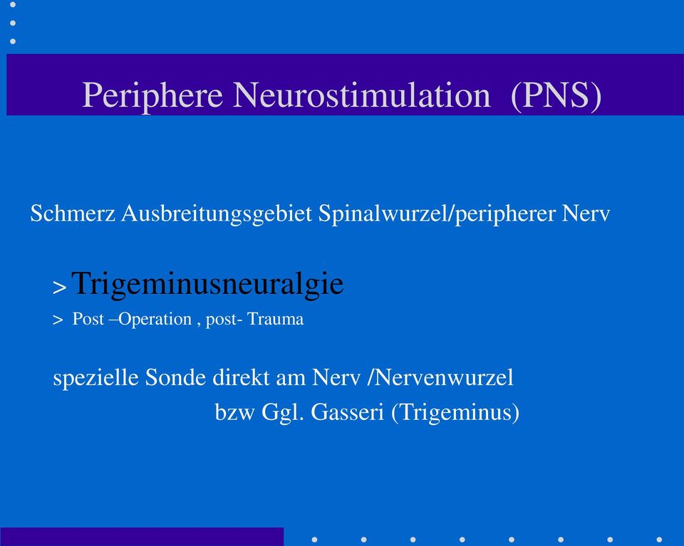 Trigeminusneuralgie > Post Operation, post- Trauma