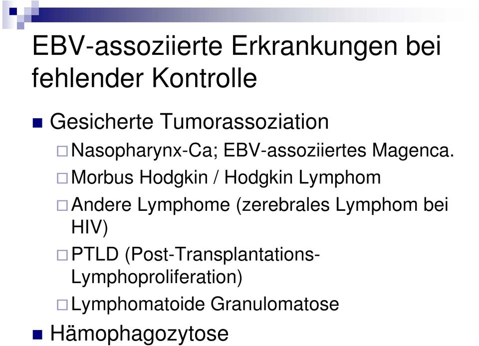 Morbus Hodgkin / Hodgkin Lymphom Andere Lymphome (zerebrales Lymphom bei