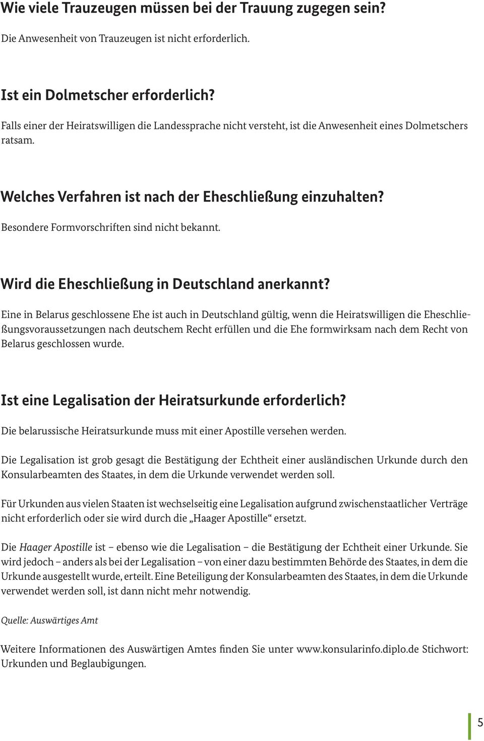 Besondere Formvorschriften sind nicht bekannt. Wird die Eheschließung in Deutschland anerkannt?