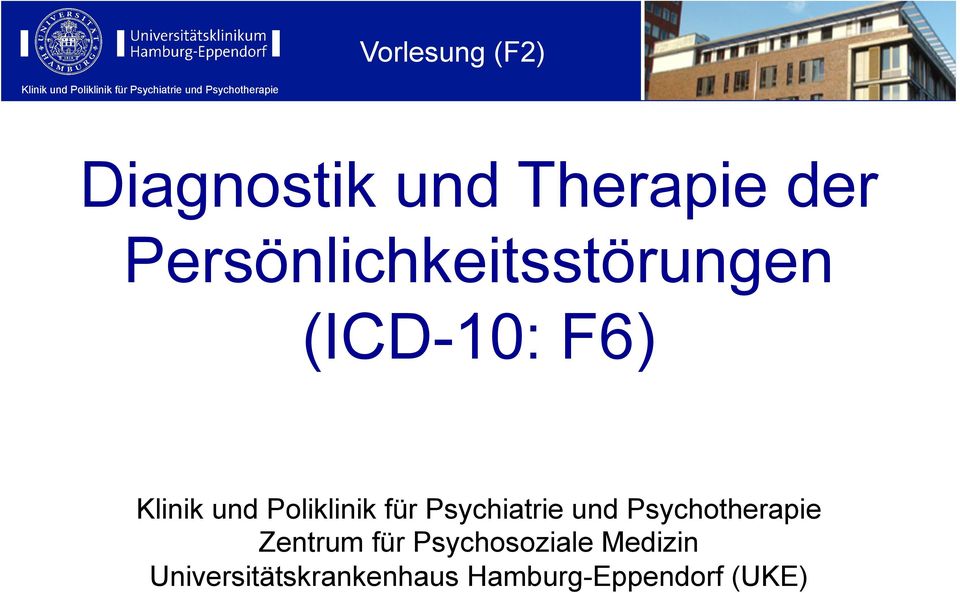 (ICD-10: F6) Klinik und Poliklinik für Psychiatrie und