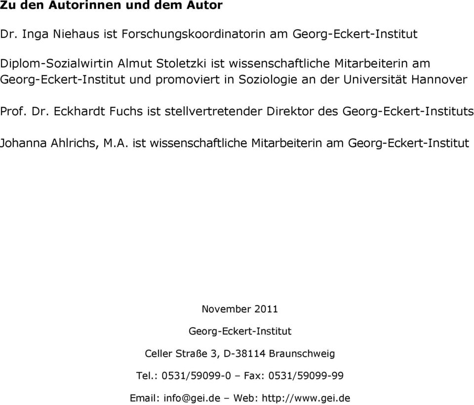 Georg-Eckert-Institut und promoviert in Soziologie an der Universität Hannover Prof. Dr.