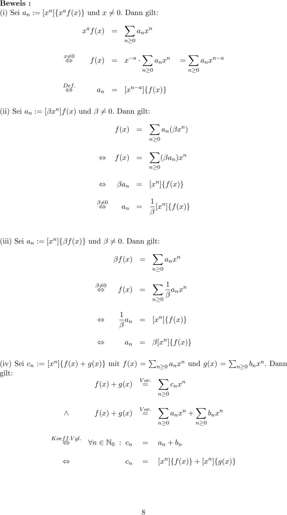 Dann gilt: βf(x) n a n x n β f(x) β a nx n n β a n [x n ]{f(x)} a n β[x n ]{f(x)} (iv) Sei c n : [x n ]{f(x) + g(x)} mit f(x) n a nx n und g(x) n b
