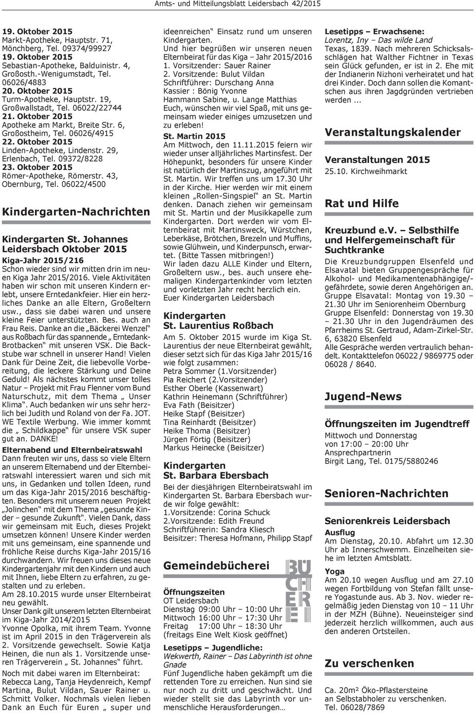 29, Erlenbach, Tel. 09372/8228 23. Oktober 2015 Römer-Apotheke, Römerstr. 43, Obernburg, Tel. 06022/4500 Kindergarten-Nachrichten Kindergarten St.