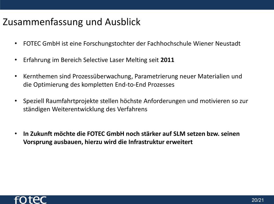 End-to-End Prozesses Speziell Raumfahrtprojekte stellen höchste Anforderungen und motivieren so zur ständigen Weiterentwicklung des