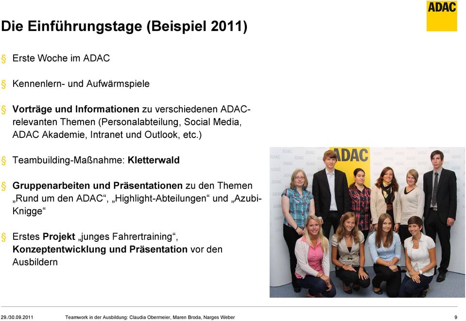 ) Teambuilding-Maßnahme: Kletterwald Gruppenarbeiten und Präsentationen zu den Themen Rund um den ADAC, Highlight-Abteilungen und Azubi-