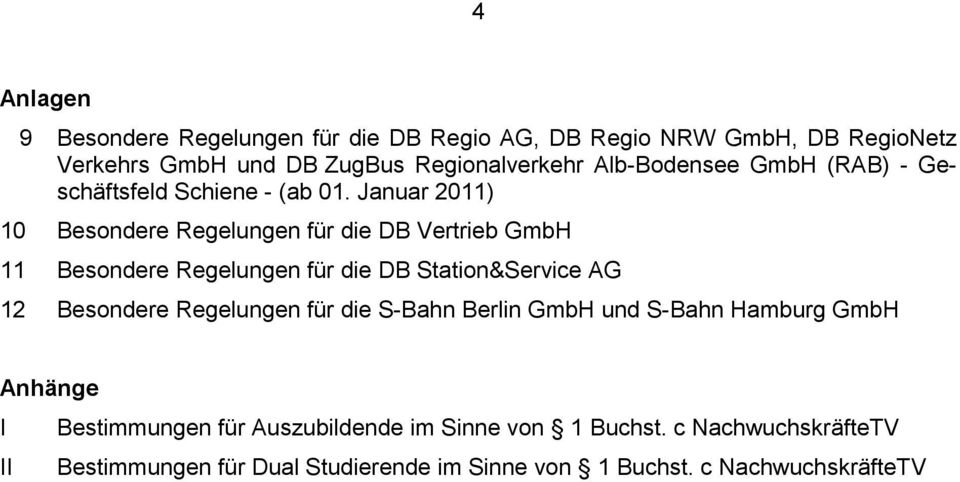 Januar 2011) 10 Besondere Regelungen für die DB Vertrieb GmbH 11 Besondere Regelungen für die DB Station&Service AG 12 Besondere