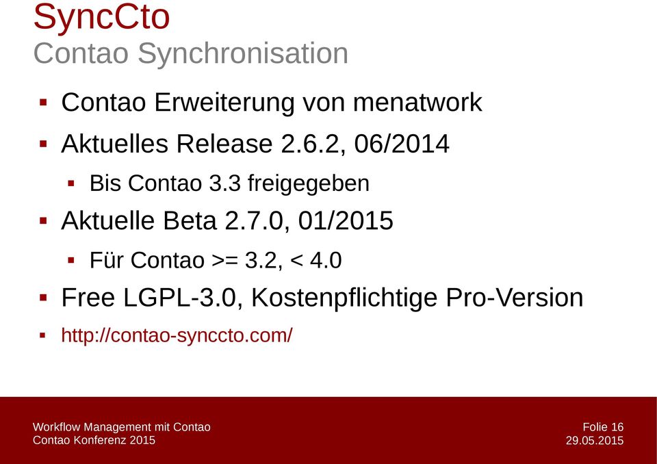 3 freigegeben Aktuelle Beta 2.7.0, 01/2015 Für Contao >= 3.
