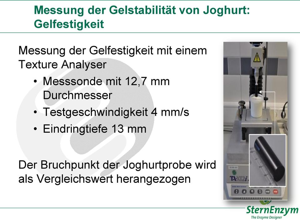 mm Durchmesser Testgeschwindigkeit 4 mm/s Eindringtiefe 13 mm