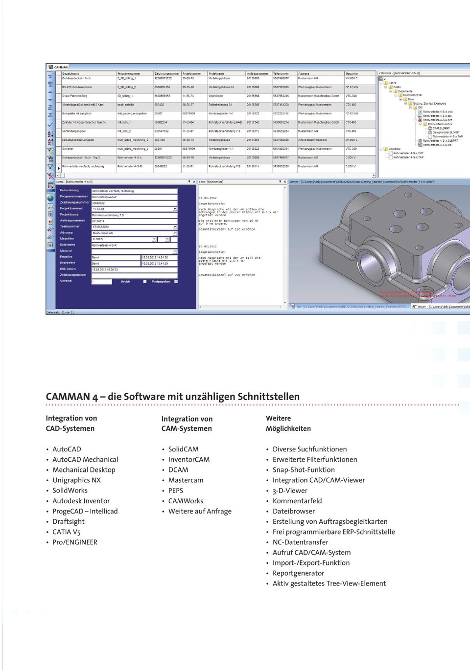 CAMWorks Weitere auf Anfrage Diverse Suchfunktionen Erweiterte Filterfunktionen Snap-Shot-Funktion Integration CAD/CAM-Viewer 3-D-Viewer Kommentarfeld