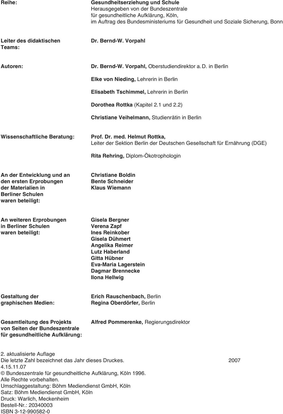 1 und 2.2) Christiane Veihelmann, Studienrätin in Berlin Wissenschaftliche Beratung: Prof. Dr. med.