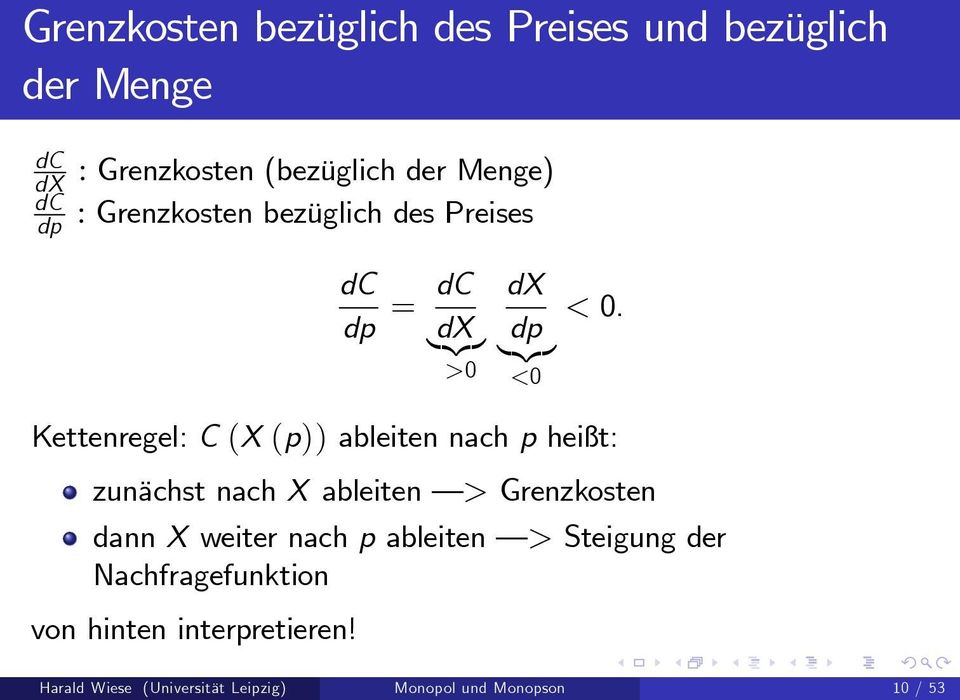 d {z} <0 Kettenregel: C (X ()) ableiten nach heißt: zunächst nach X ableiten > Grenzkosten dann X