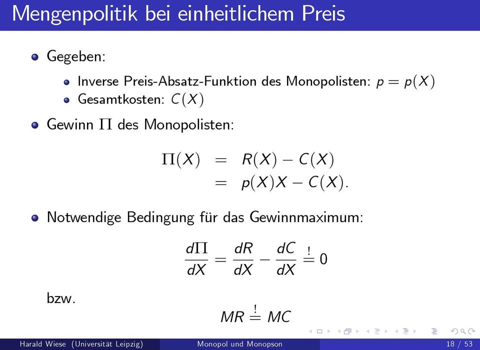 C(X) = (X)X C(X). Notwendige Bedingung für das Gewinnmaximum: bzw.