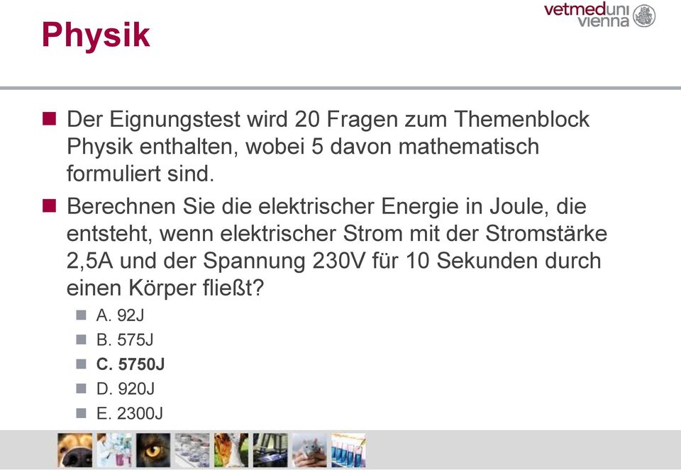 Berechnen Sie die elektrischer Energie in Joule, die entsteht, wenn elektrischer