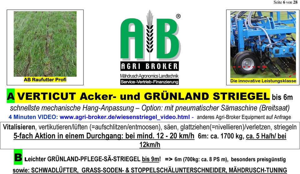 html - anderes Agri-Broker Equipment auf Anfrage Vitalisieren, vertikutieren/lüften (=aufschlitzen/entmoosen), säen, glattziehen(=nivellieren)/verletzen, striegeln 5-fach