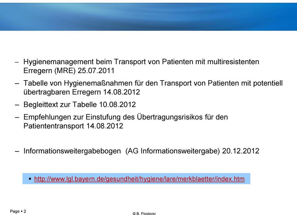 2012 Begleittext zur Tabelle 10.08.2012 Empfehlungen zur Einstufung des Übertragungsrisikos für den Patiententransport 14.