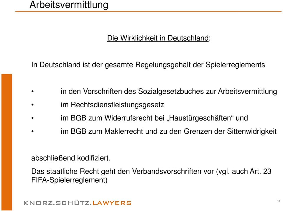 Widerrufsrecht bei Haustürgeschäften und im BGB zum Maklerrecht und zu den Grenzen der Sittenwidrigkeit