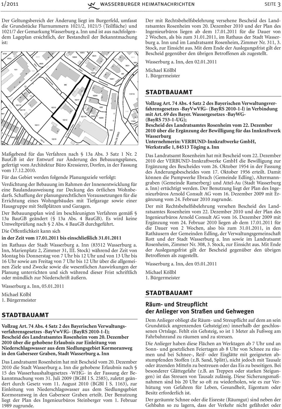 Dezember 2010 und der Plan des Ingenieurbüros liegen ab dem 17.01.2011 für die Dauer von 2 Wochen, als bis zum 31.01.2011, im Rathaus der Stadt Wasserburg a.
