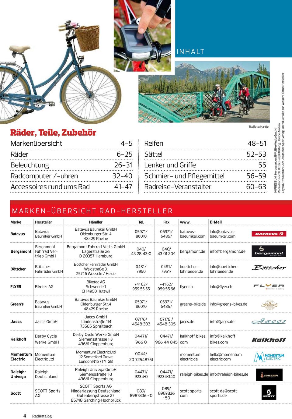 Sportverlag, Bernd Schulte zur Wissen; Fotos: Hersteller Marken-übersicht Rad-Hersteller Marke Hersteller Händler Tel. Fax www.