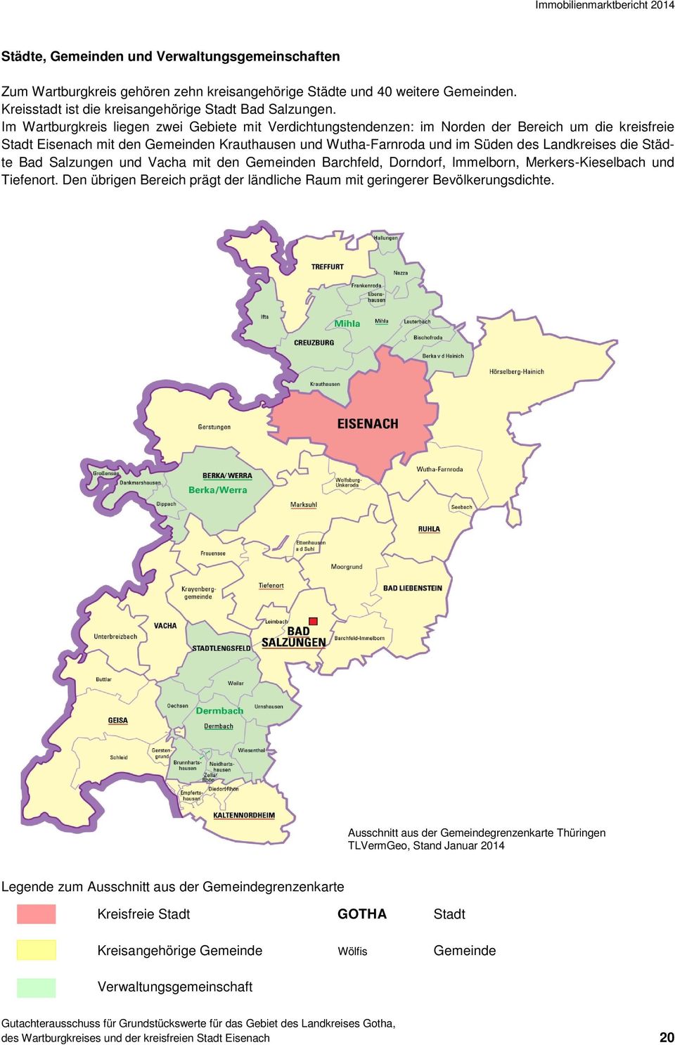 die Städte Bad Salzungen und Vacha mit den Gemeinden Barchfeld, Dorndorf, Immelborn, Merkers-Kieselbach und Tiefenort. Den übrigen Bereich prägt der ländliche Raum mit geringerer Bevölkerungsdichte.