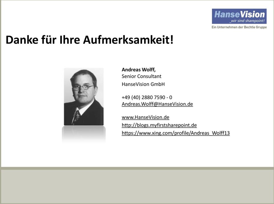 Andreas Wolff, Senior Consultant HanseVision GmbH +49 (40) 2880