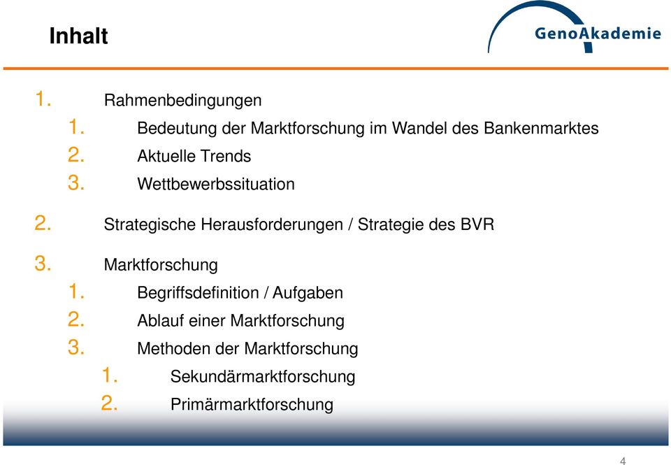 Wettbewerbssituation 2. Strategische Herausforderungen / Strategie des BVR 3.
