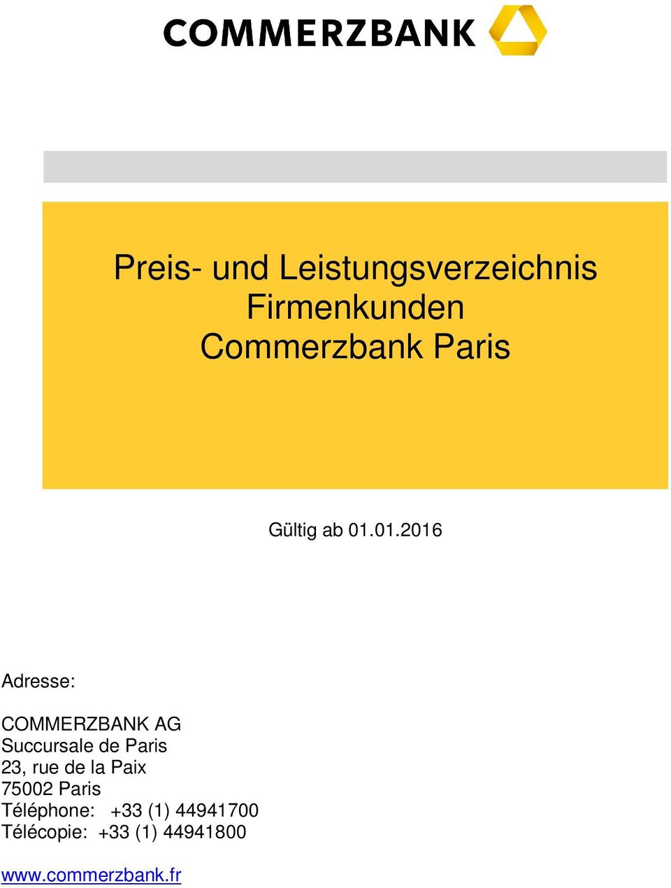 01.2016 Adresse: COMMERZBANK AG Succursale de Paris 23,