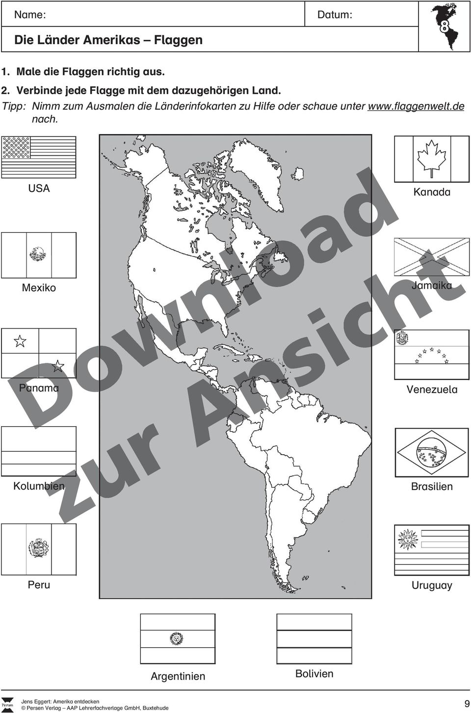 Tipp: Nimm zum Ausmalen die Länderinfokarten zu Hilfe oder schaue unter www.flaggenwelt.de nach.