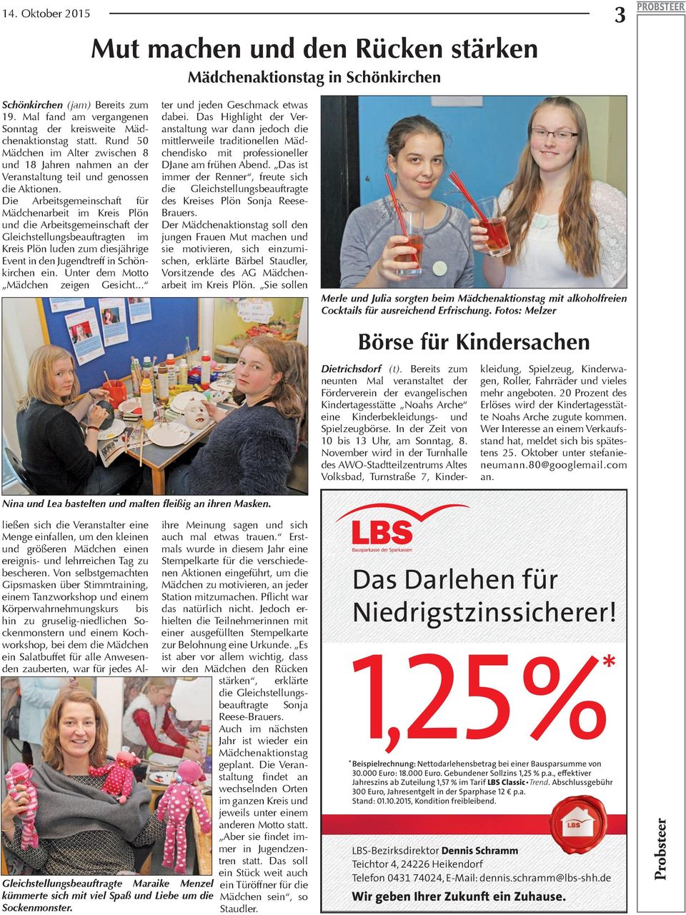 Die Arbeitsgemeinschaft für Mädchenarbeit im Kreis Plön und die Arbeitsgemeinschaft der Gleichstellungsbeauftragten im Kreis Plön luden zum diesjährige Event in den Jugendtreff in Schönkirchen ein.