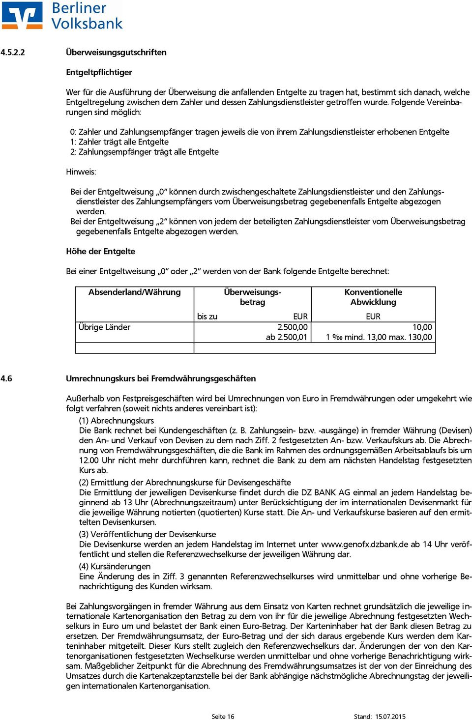 dessen Zahlungsdienstleister getroffen wurde.