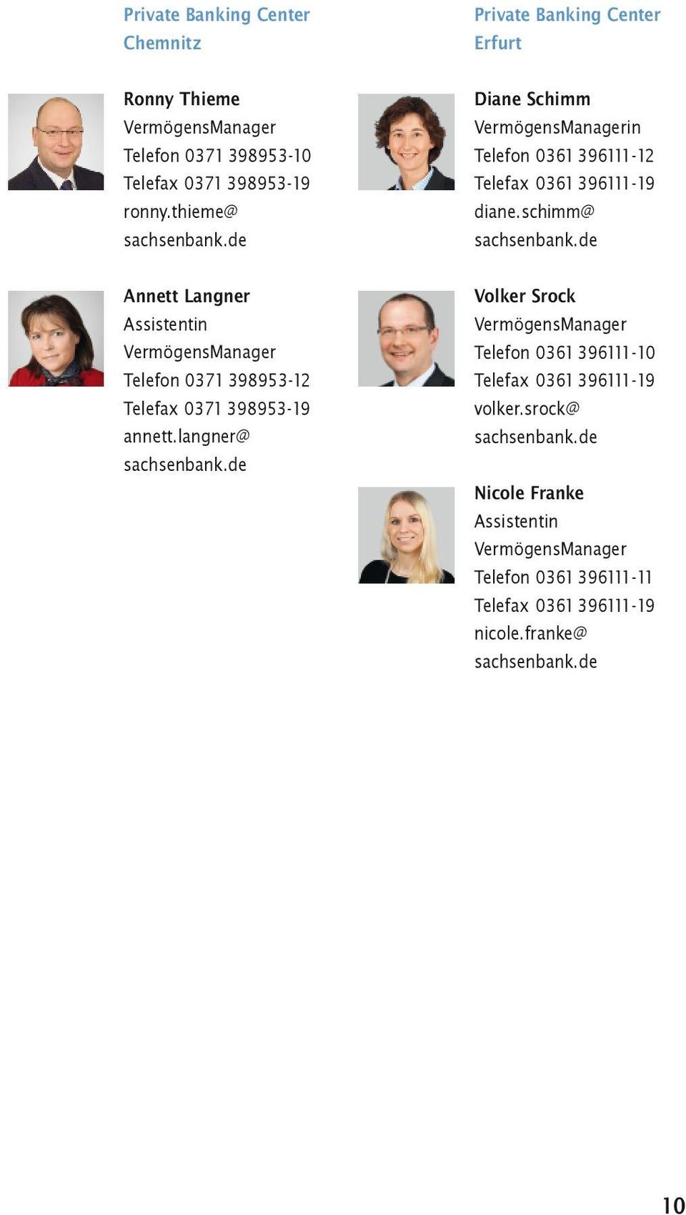 langner@ Private Banking Center Erfurt Diane Schimm in Telefon 0361 396111-12 Telefax 0361 396111-19 diane.