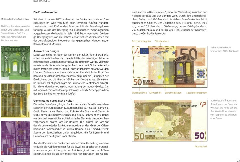 Mit der Euro-Bargeldeinführung wurde der Übergang zur Europäischen Währungsunion abgeschlossen, die bereits im Jahr 1999 begonnen hatte.