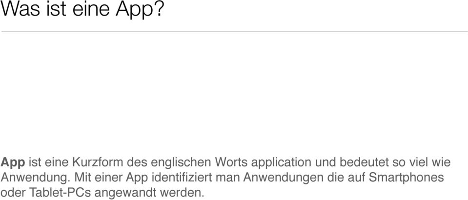 application und bedeutet so viel wie Anwendung.