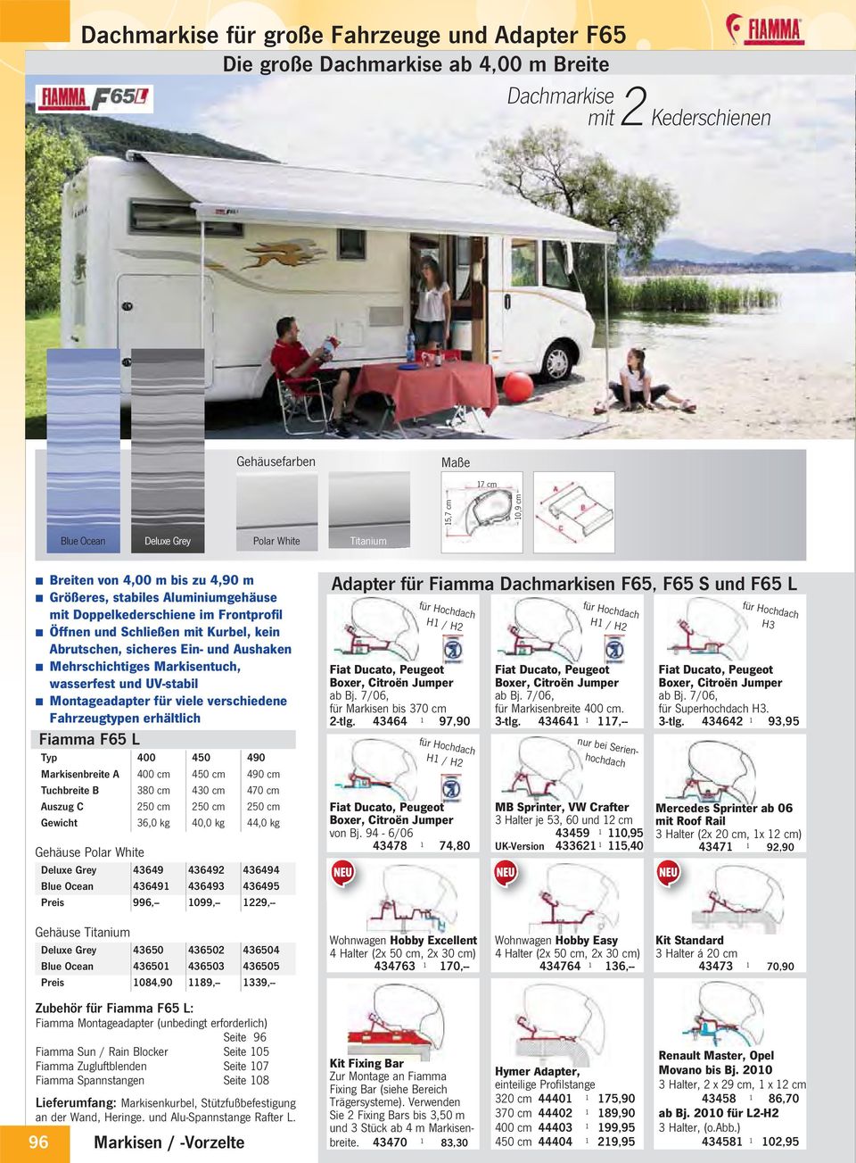 Mehrschichtiges Markisentuch, wasserfest und UV-stabil Montageadapter für viele verschiedene Fahrzeugtypen erhältlich Fiamma F65 L Typ 400 450 490 Markisenbreite A 400 cm 450 cm 490 cm Tuchbreite B