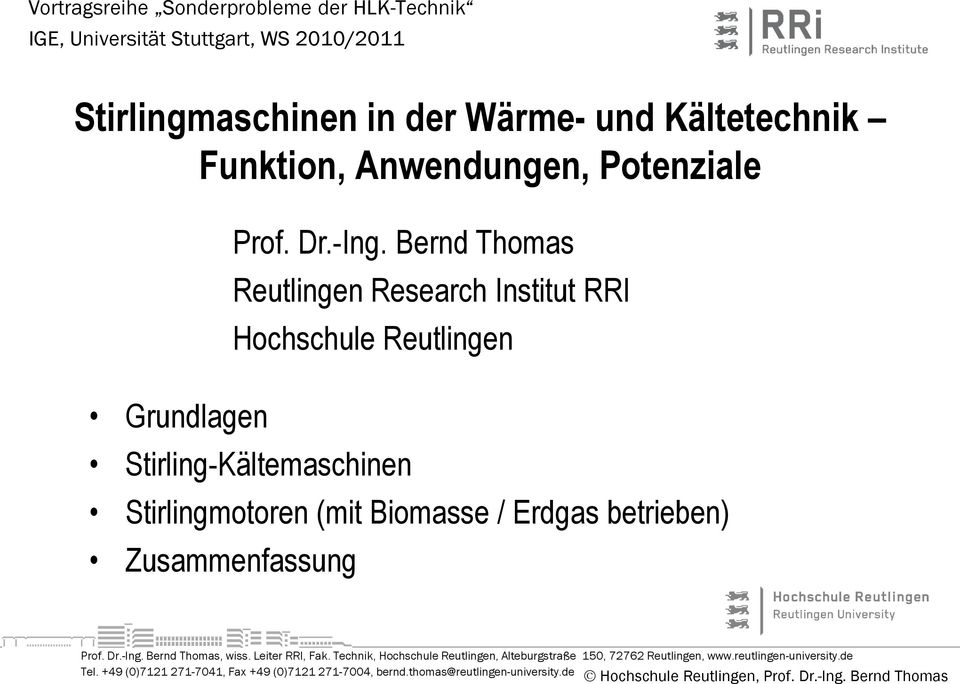 Bernd Thomas Reutlingen Research Institut RRI Hochschule Reutlingen Prof. Dr.-Ing. Bernd Thomas, wiss. Leiter RRI, Fak.