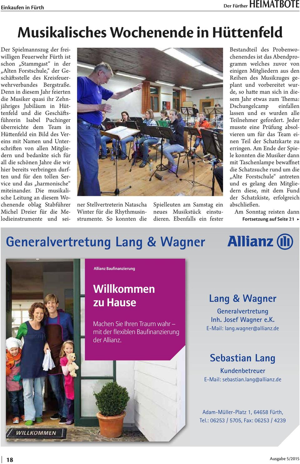 Denn in diesem Jahr feierten die Musiker quasi ihr Zehnjähriges Jubiläum in Hüttenfeld und die Geschäftsführerin Isabel Puchinger überreichte dem Team in Hüttenfeld ein Bild des Vereins mit Namen und
