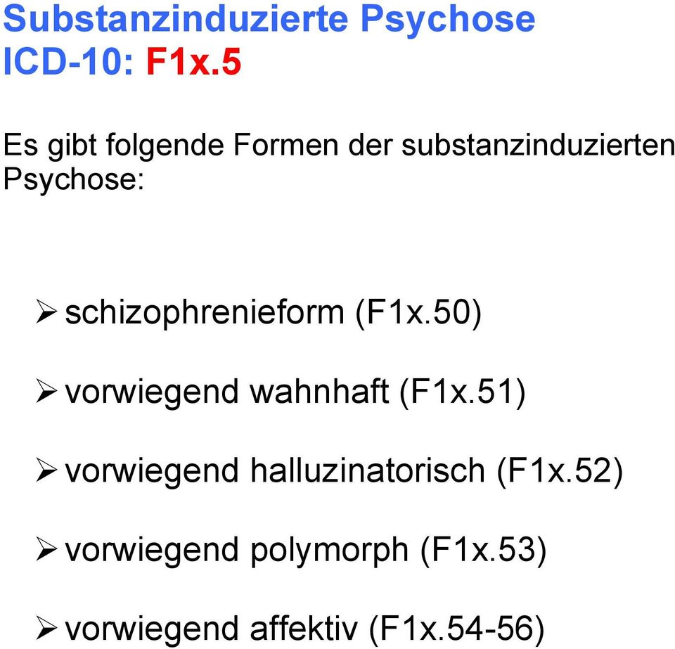 schizophrenieform (F1x.50) vorwiegend wahnhaft (F1x.