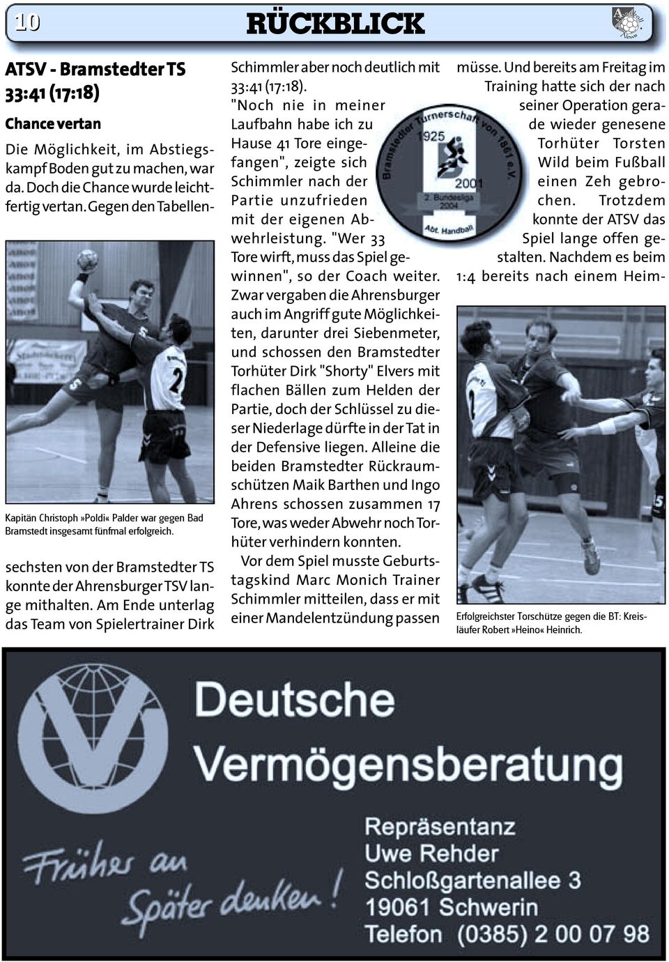 Gegen den Tabellensechsten von der Bramstedter TS konnte der Ahrensburger TSV lange mithalten. Am Ende unterlag das Team von Spielertrainer Dirk Schimmler aber noch deutlich mit 33:41 (17:18).