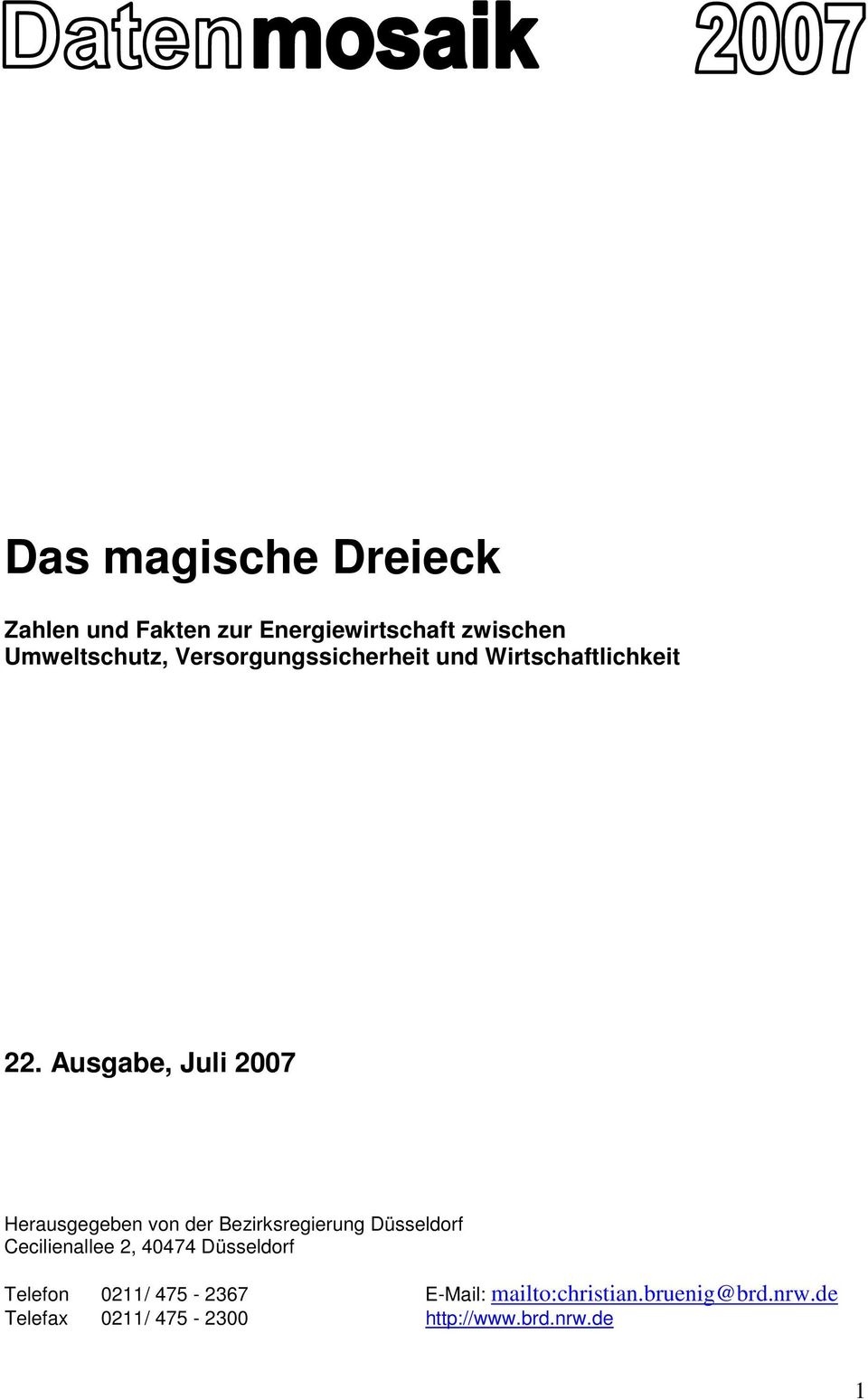 Ausgabe, Juli 2007 Herausgegeben von der Bezirksregierung Düsseldorf Cecilienallee 2,