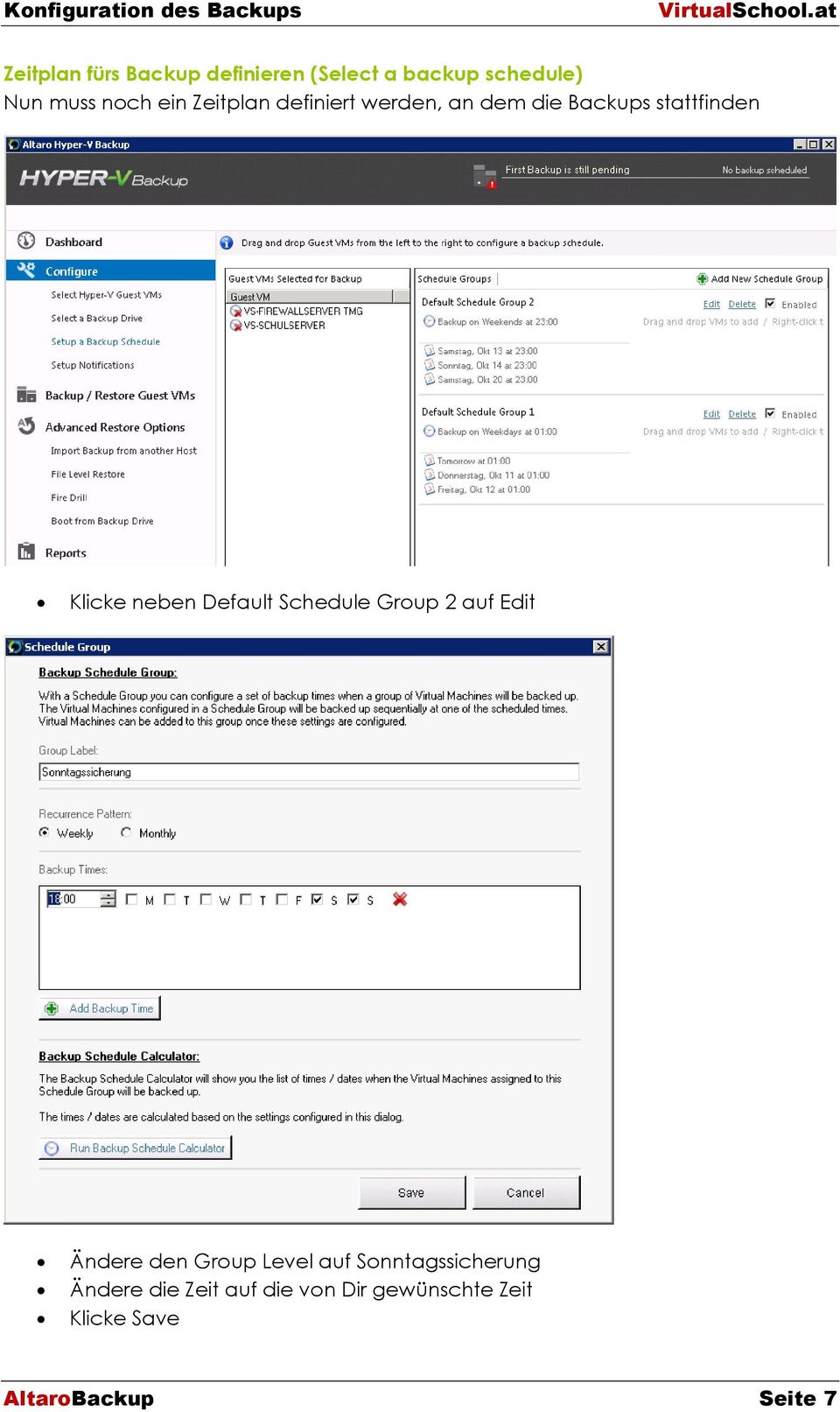 Default Schedule Group 2 auf Edit Ändere den Group Level auf