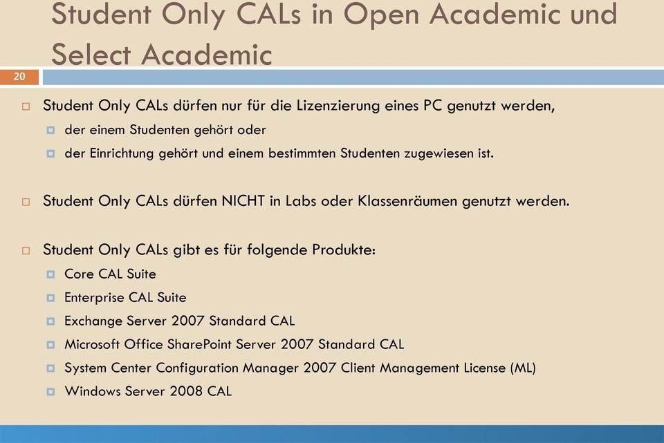 Student Only CALs dürfen NICHT in Labs oder Klassenräumen genutzt werden.